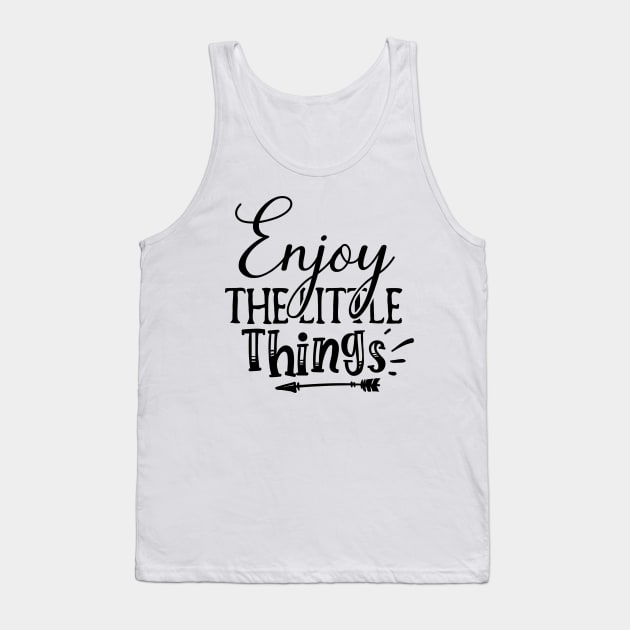 Enjoy The Little Things Design Tank Top by OverView